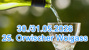 30./31. Mai 2026 die 25. Orwischer Woigass
